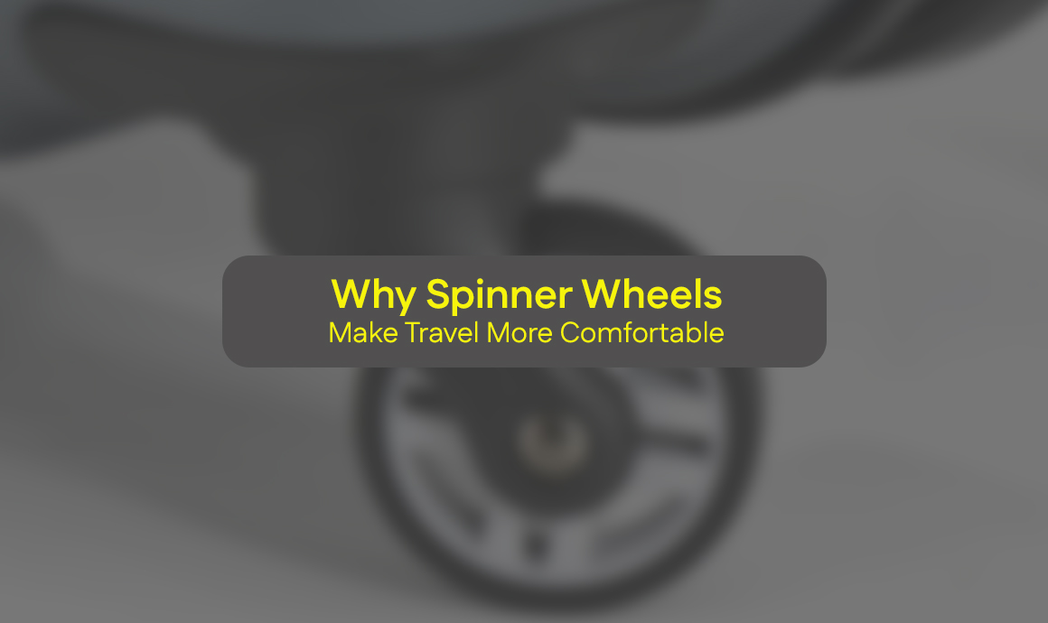 Why Spinner Wheels Make Travel More Comfortable